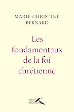 Télécharger le livre :  Les Fondamentaux de la foi chrétienne : nouvelle édition revue et augmentée