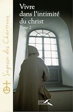 Télécharger le livre :  Vivre dans l'intimité du Christ - tome 2