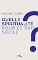 Télécharger le livre :  Quelle spiritualité au XXIe siècle ?