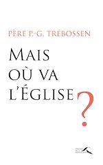Télécharger le livre :  Mais où va l'Eglise ?