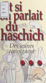 Télécharger le livre :  Et si on parlait du haschich...