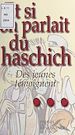 Télécharger le livre :  Et si on parlait du haschich...