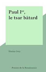 Download this eBook Paul Ier, le tsar bâtard