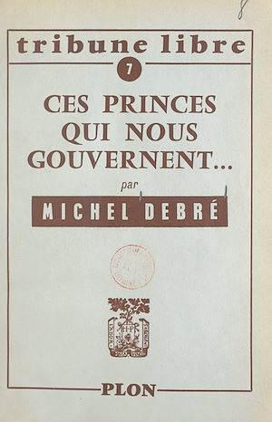 Téléchargez le livre :  Ces princes qui nous gouvernent