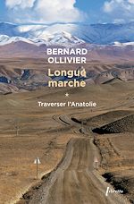 Download this eBook Longue marche (Tome 1) -  Traverser L'Anatolie