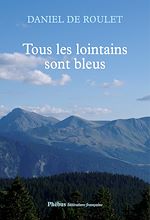 Télécharger le livre :  Tous les lointains sont bleus