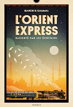 Télécharger le livre :  L'Orient-Express raconté par les écrivains