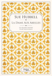 Téléchargez le livre :  La dame aux abeilles. Les quatre saisons d'une apicultrice