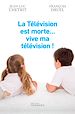 Télécharger le livre :  La Télévision est morte... vive ma télévision !