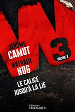 Télécharger le livre :  W3 - tome 3 Le calice jusqu'à la lie