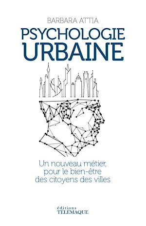 Téléchargez le livre :  Psychologie urbaine - Un nouveau métier pour le bien-être des citoyens des villes
