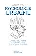 Télécharger le livre :  Psychologie urbaine - Un nouveau métier pour le bien-être des citoyens des villes