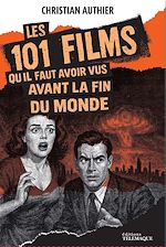 Télécharger le livre :  101 films à voir avant la fin du monde