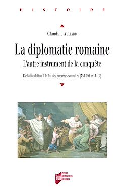 Télécharger le livre :  La diplomatie romaine - L'autre instrument de la conquête