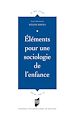 Télécharger le livre :  Éléments pour une sociologie de l'enfance