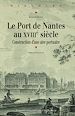 Télécharger le livre :  Le port de Nantes au XVIIIe siècle