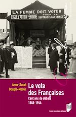Télécharger le livre :  Le vote des Françaises - Cent ans de débats, 1848-1944