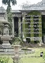 Télécharger le livre :  Continuité, classicisme, conservatisme dans les littératures postcoloniales