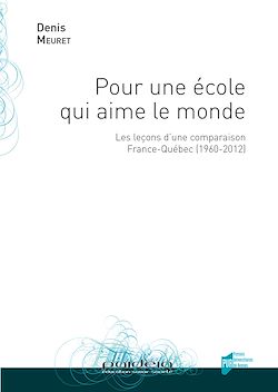 Télécharger le livre :  Pour une école qui aime le monde - Les leçons d’une comparaison France-Québec (1960-2012)