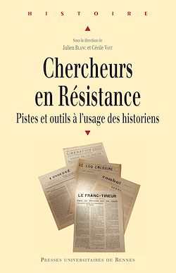 Télécharger le livre :  Chercheurs en Résistance : Pistes et outils à l’usage des historiens