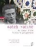 Télécharger le livre :  Kateb Yacine : Au cœur d’une histoire polygonale