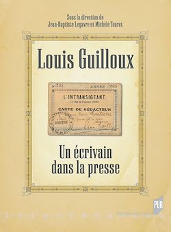 Télécharger le livre :  Louis Guilloux : Un écrivain dans la presse