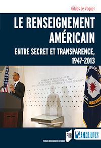 Télécharger le livre :  Le renseignement américain : entre secret et transparence, 1947-2013