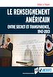Télécharger le livre :  Le renseignement américain : entre secret et transparence, 1947-2013