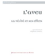 Télécharger le livre :  L’aveu : La vérité et ses effets