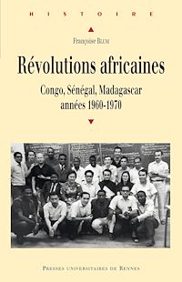 Télécharger le livre :  Révolutions africaines - Congo, Sénégal, Madagascar, années 1960-1970