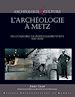 Télécharger le livre :  L'archéologie à Metz