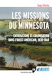 Télécharger le livre :  Les missions du Minnesota - Catholicisme et colonisation dans l’Ouest américain, 1830-1860