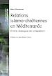 Télécharger le livre :  Relations islamo-chrétiennes en Méditerranée
