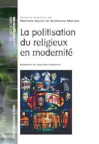 Télécharger le livre :  La politisation du religieux en modernité