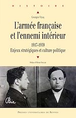 Télécharger le livre :  L’armée française et l’ennemi intérieur - 1917-1939. Enjeux stratégiques et culture politique