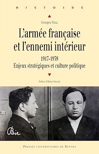 Télécharger le livre :  L’armée française et l’ennemi intérieur - 1917-1939. Enjeux stratégiques et culture politique
