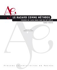 Télécharger le livre :  Le hasard comme méthode - Figures de l'aléa dans l'art du XXe siècle