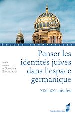 Télécharger le livre :  Penser les identités juives dans l'espace germanique