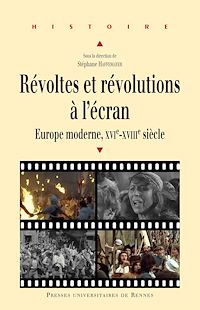 Télécharger le livre :  Révoltes et révolutions à l’écran