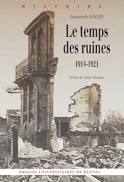Télécharger le livre :  Le temps des ruines, 1914-1921