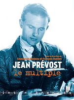 Télécharger le livre :  Jean Prévost le multiple