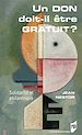 Télécharger le livre :  Un don doit-il être gratuit ?