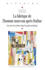 Télécharger le livre :  La fabrique de l'homme nouveau après Staline