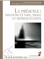 Download this eBook La présence : discours et voix, image et représentations