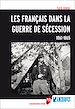 Télécharger le livre :  Les Français dans la guerre de Sécession