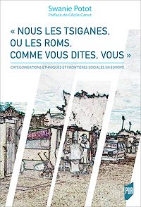 Télécharger le livre :  « Nous les Tsiganes, ou les Roms, comme vous dites, vous »