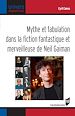 Télécharger le livre :  Mythe et fabulation dans la fiction fantastique et merveilleuse de Neil Gaiman