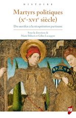 Télécharger le livre :  Martyrs politiques (xe-xvie siècle)