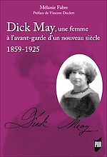 Télécharger le livre :  Dick May, une femme à l'avant-garde d'un nouveau siècle