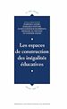 Télécharger le livre :  Les espaces de construction des inégalités éducatives